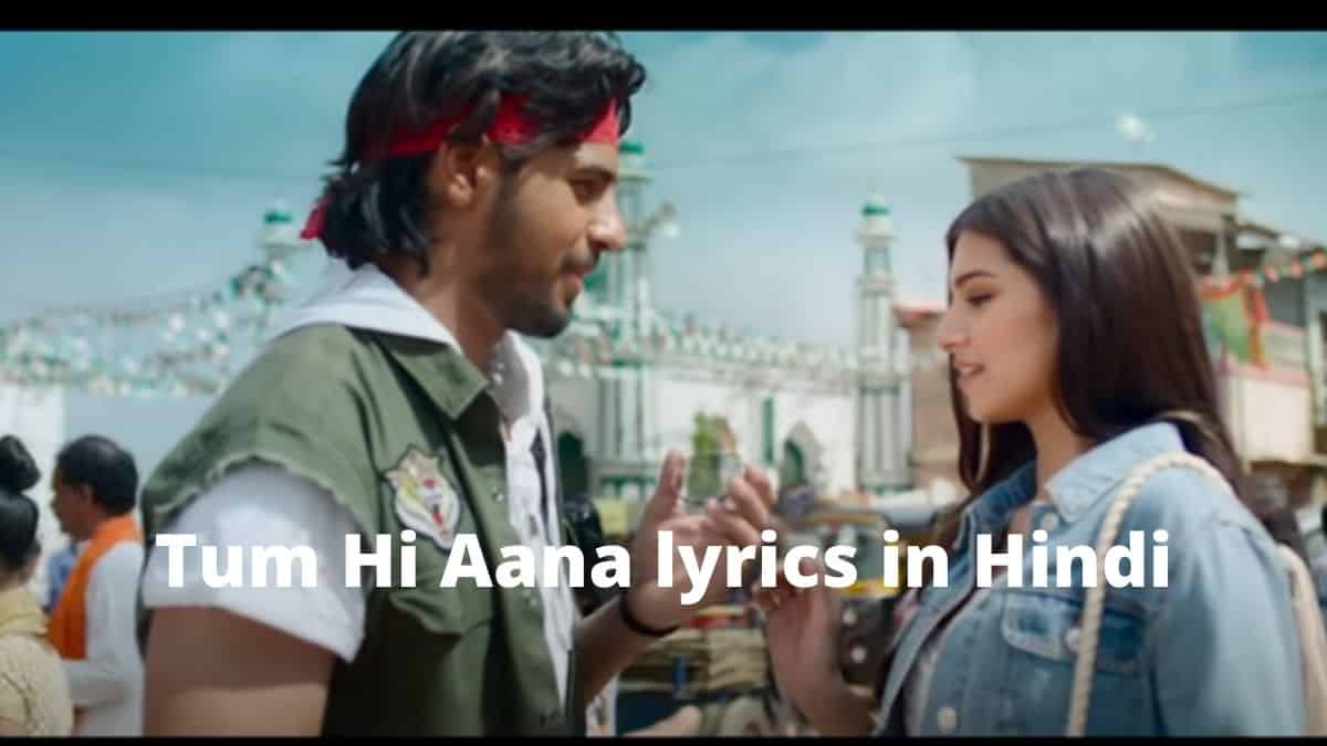 Tum Hi Aana Lyrics in Hindi