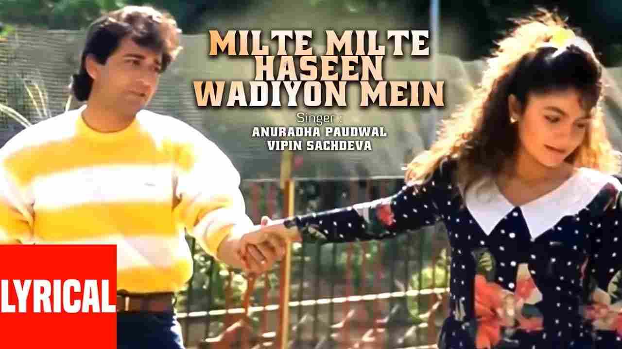 Milte Milte Haseen Wadiyon Mein Lyrics in Hindi