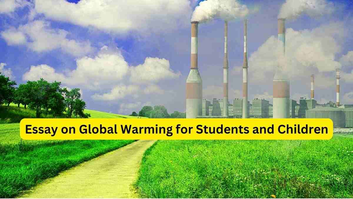 Essay on Global Warming for Students and Children